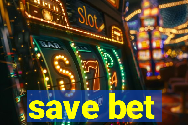 save bet